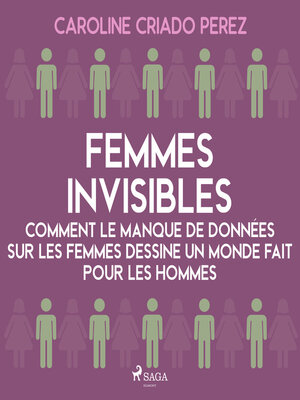 cover image of Femmes invisibles--Comment le manque de données sur les femmes dessine un monde fait pour les hommes